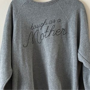 Tough as a Mother crewneck